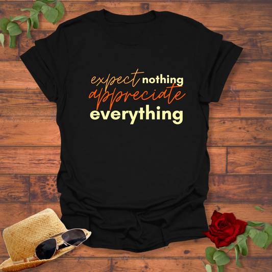 Expect Nothing Appreciate Everything T-shirt | Peachy Mind Unisex 100% Cotton T-Shirt