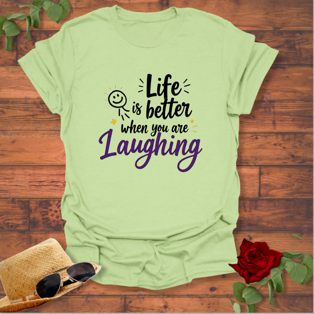 Life is Better When You are Laughing T-shirt | Peachy Mind Unisex 100% Cotton T-Shirt