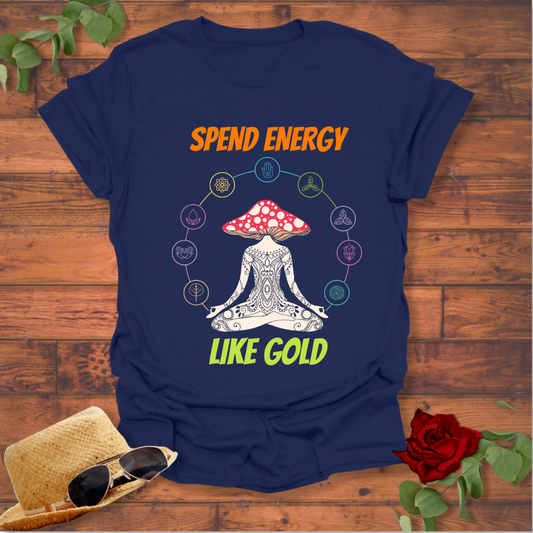 Spend Energy Like Gold T-shirt | Peachy Mind Unisex 100% Cotton T-Shirt