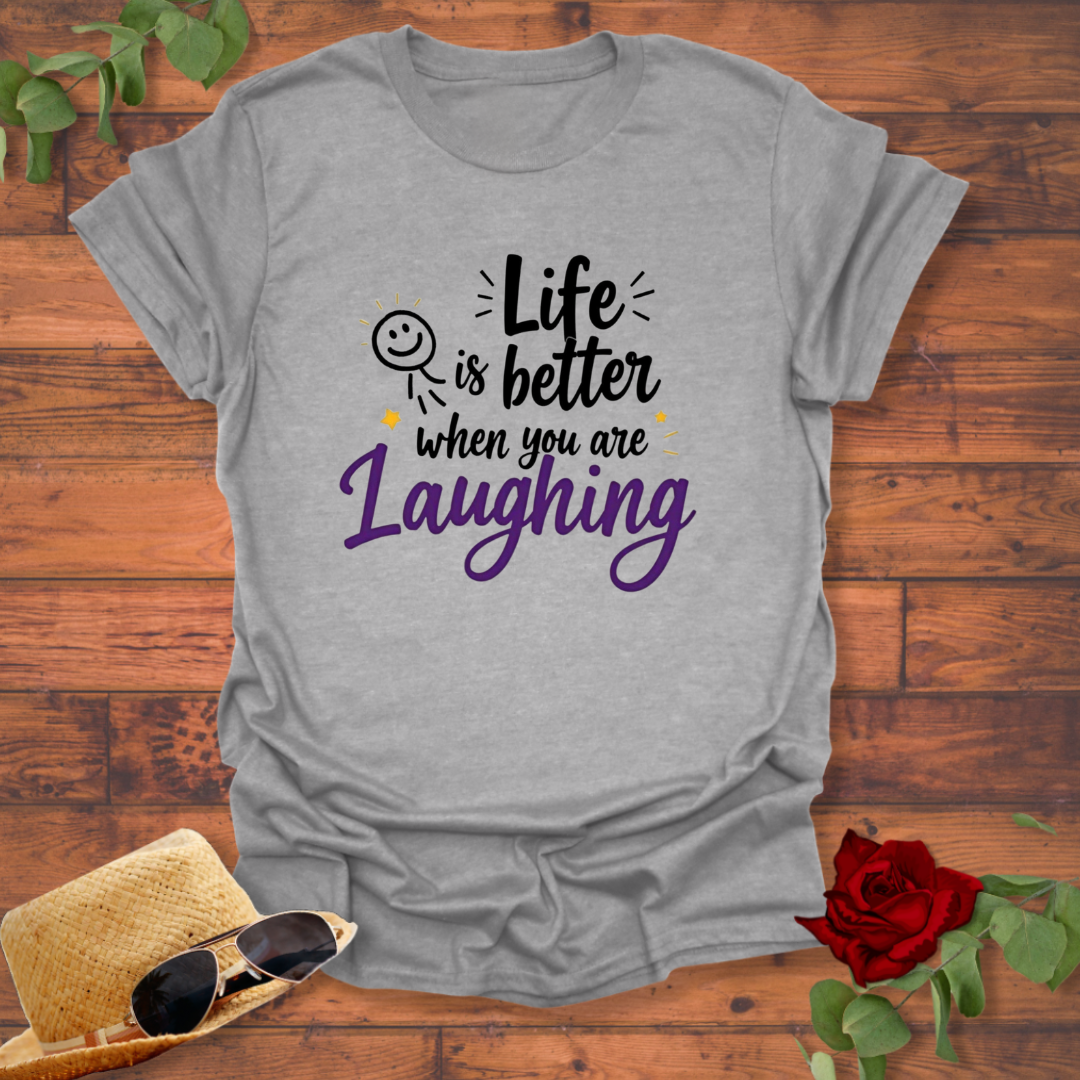 Life is Better When You are Laughing T-shirt | Peachy Mind Unisex 100% Cotton T-Shirt