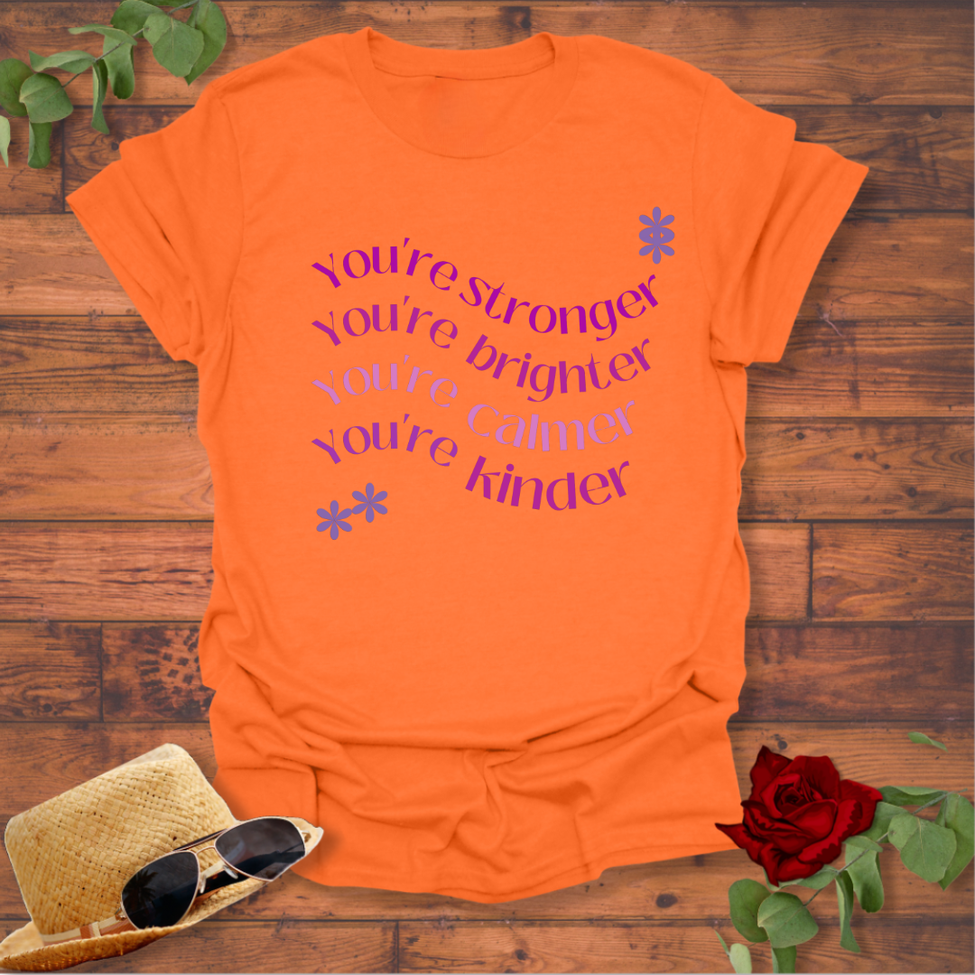 You're stronger and brighter T-shirt | Peachy Mind Unisex 100% Cotton T-Shirt