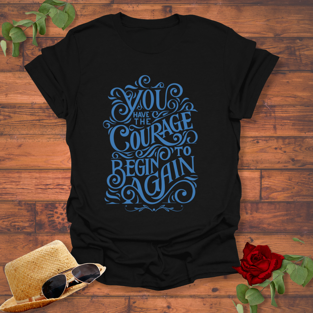 Courage To Begin Again T-shirt | Peachy Mind Unisex 100% Cotton T-Shirt