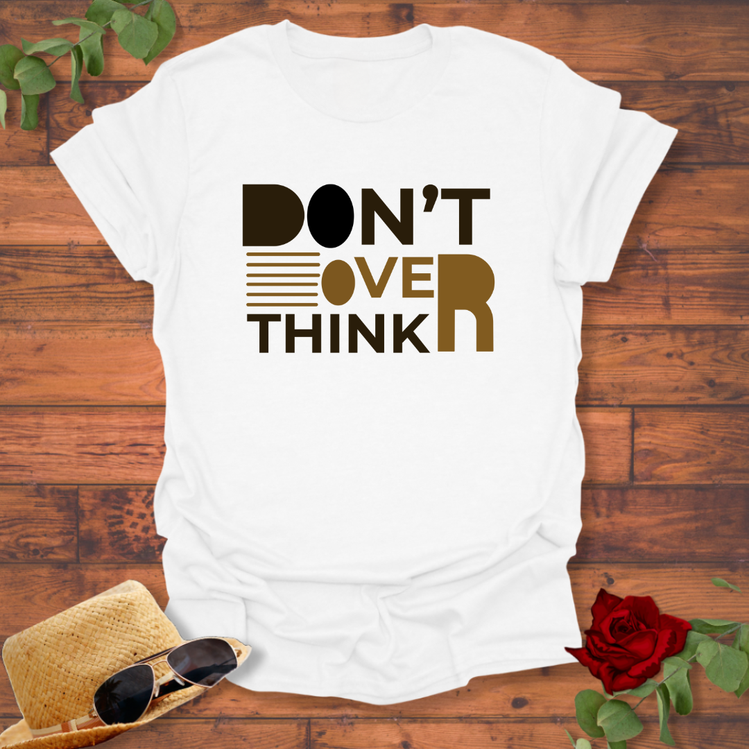 Don't Over Think T-shirt | Peachy Mind Unisex 100% Cotton T-Shirt