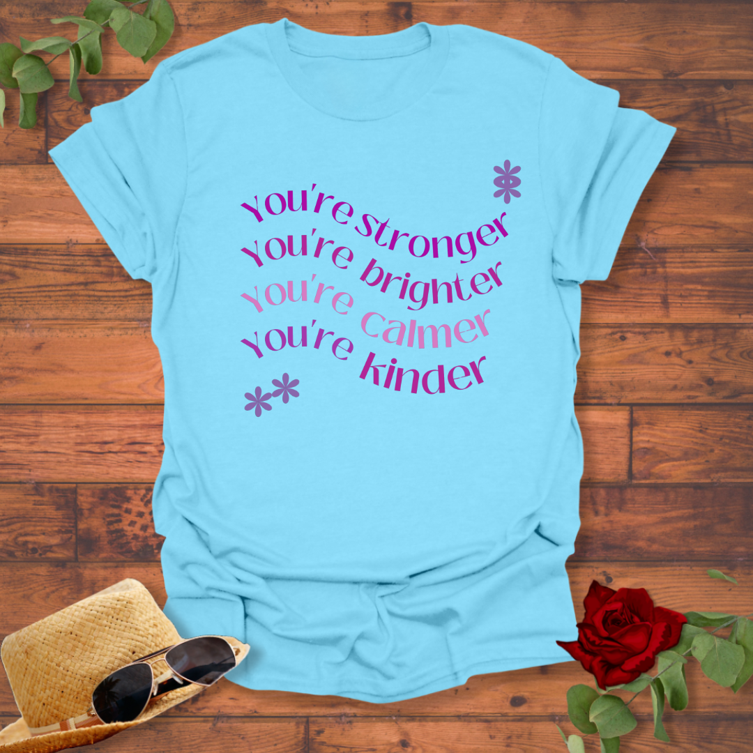 You're stronger and brighter T-shirt | Peachy Mind Unisex 100% Cotton T-Shirt