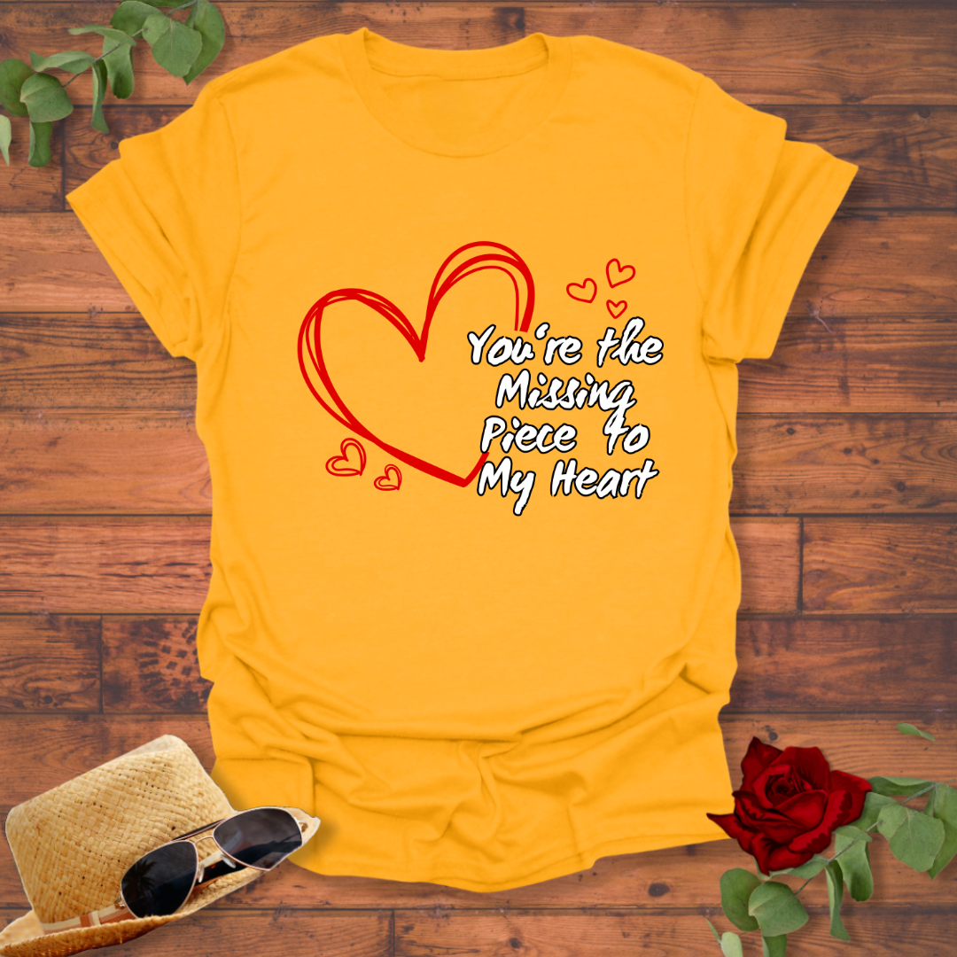 You are The Missing Piece To My Heart T-shirt | Peachy Mind Unisex 100% Cotton T-Shirt