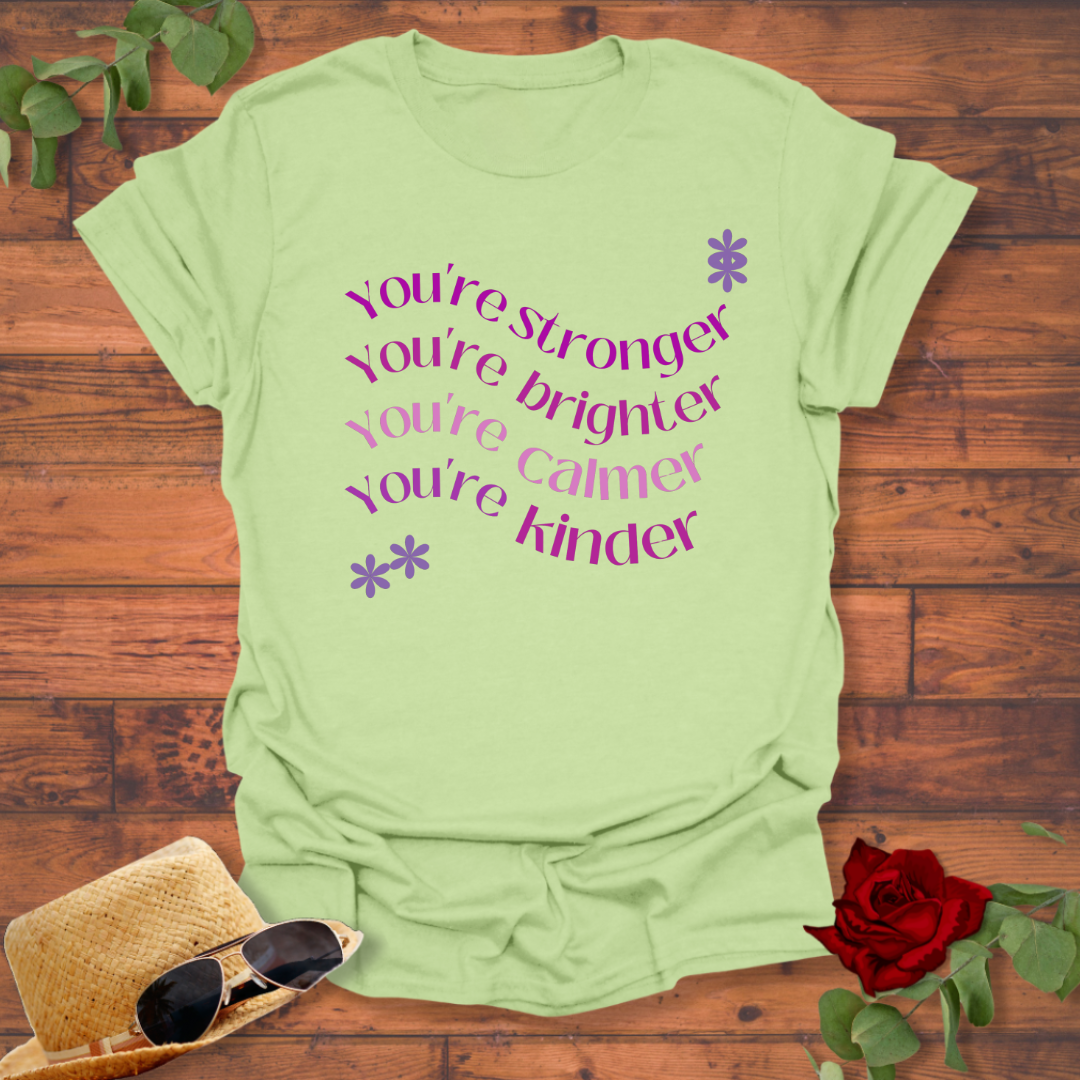 You're stronger and brighter T-shirt | Peachy Mind Unisex 100% Cotton T-Shirt