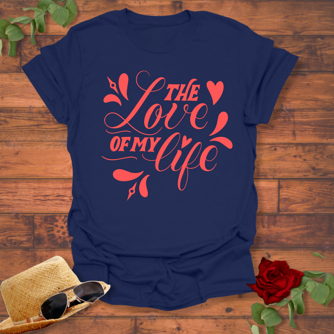 The Love Of My Life  T-shirt | Peachy Mind Unisex 100% Cotton T-Shirt
