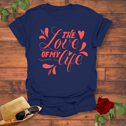 The Love Of My Life  T-shirt | Peachy Mind Unisex 100% Cotton T-Shirt