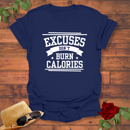 Excuses Don't Burn Calories  T-shirt | Peachy Mind Unisex 100% Cotton T-Shirt