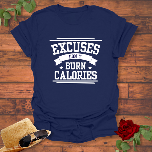 Excuses Don't Burn Calories  T-shirt | Peachy Mind Unisex 100% Cotton T-Shirt