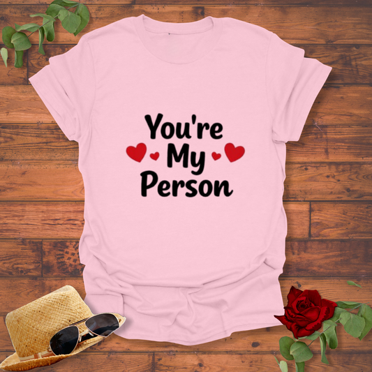 You're My Person T-shirt | Peachy Mind Unisex 100% Cotton T-Shirt