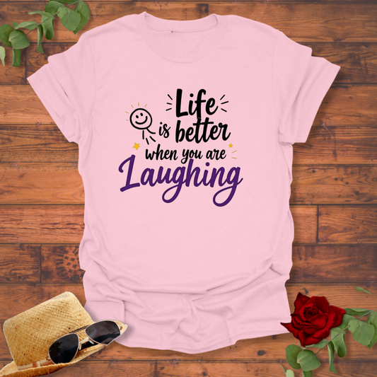 Life is Better When You are Laughing T-shirt | Peachy Mind Unisex 100% Cotton T-Shirt