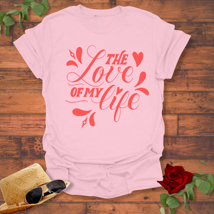 The Love Of My Life  T-shirt | Peachy Mind Unisex 100% Cotton T-Shirt