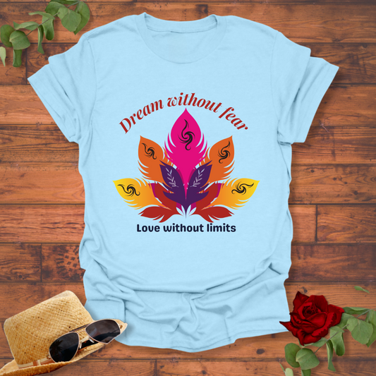 Dream Without Fear T-shirt | Love Without Limits T-shirt | Peachy Mind Unisex 100% Cotton T-Shirt