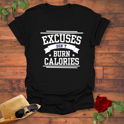 Excuses Don't Burn Calories  T-shirt | Peachy Mind Unisex 100% Cotton T-Shirt