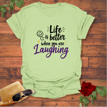 Life is Better When You are Laughing T-shirt | Peachy Mind Unisex 100% Cotton T-Shirt