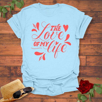 The Love Of My Life  T-shirt | Peachy Mind Unisex 100% Cotton T-Shirt