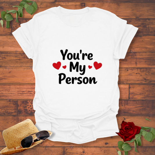 You're My Person T-shirt | Peachy Mind Unisex 100% Cotton T-Shirt