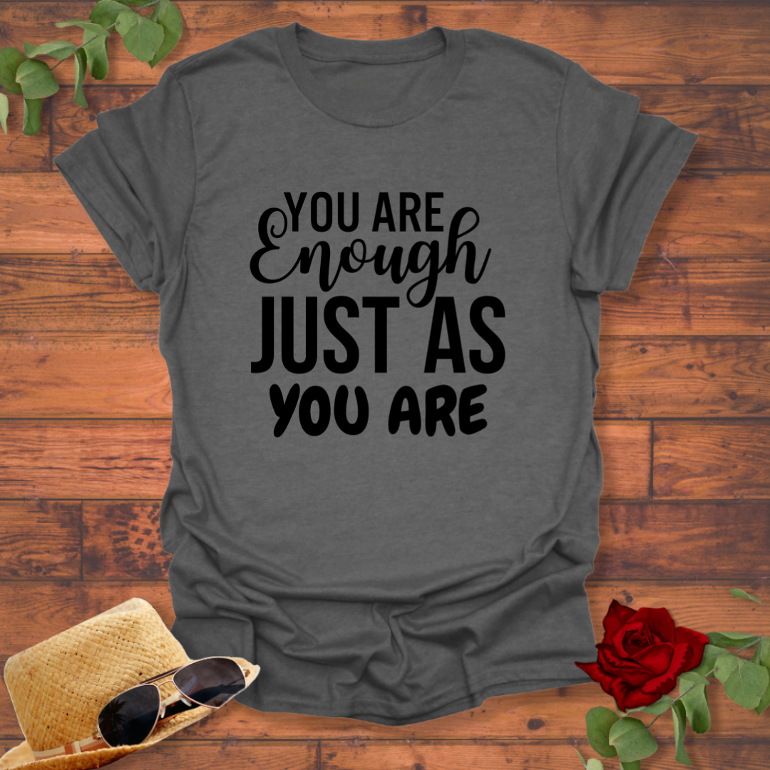 You Are Enough Just As You Are T-shirt | Peachy Mind Unisex 100% Cotton T-Shirt