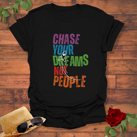 Chase Your Dreams Not People T-shirt | Peachy Mind Unisex 100% Cotton T-Shirt