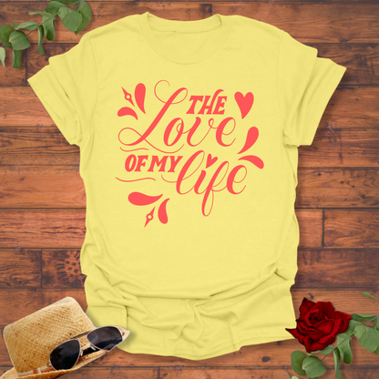 The Love Of My Life  T-shirt | Peachy Mind Unisex 100% Cotton T-Shirt