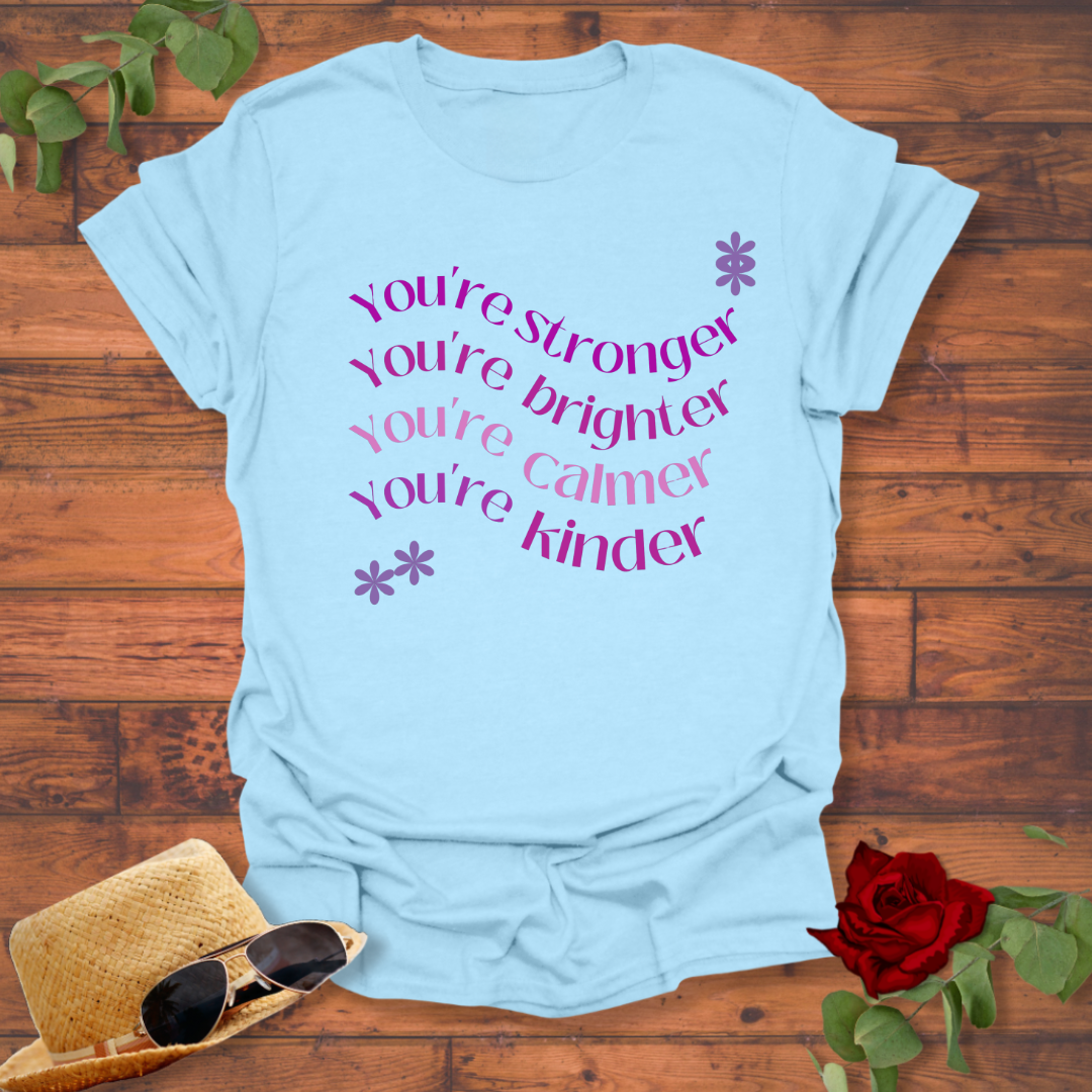 You're stronger and brighter T-shirt | Peachy Mind Unisex 100% Cotton T-Shirt