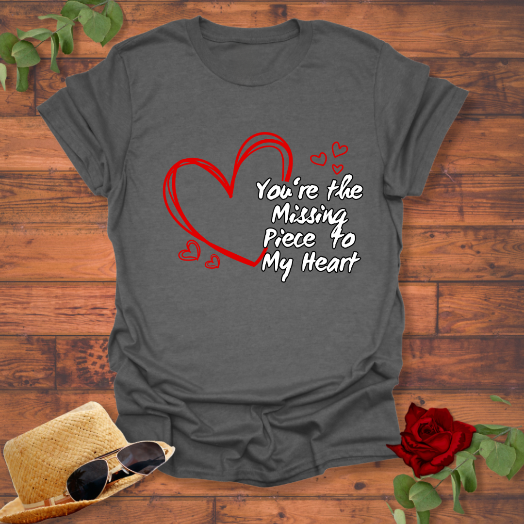 You are The Missing Piece To My Heart T-shirt | Peachy Mind Unisex 100% Cotton T-Shirt