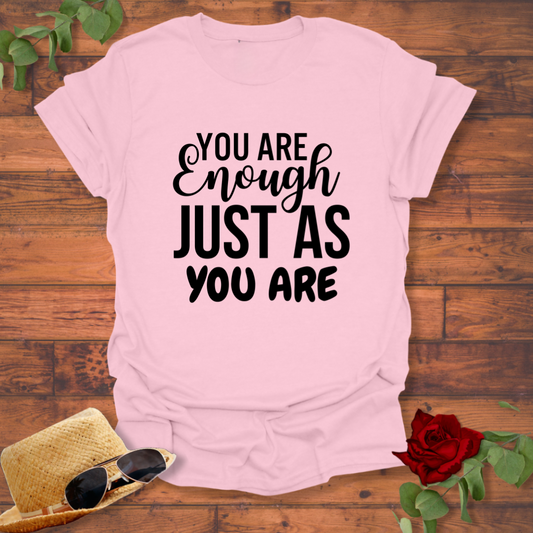 You Are Enough Just As You Are T-shirt | Peachy Mind Unisex 100% Cotton T-Shirt