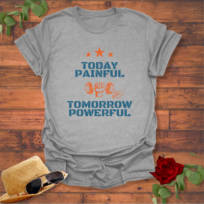 Today Painful ,Tomorrow Powerful T-shirt | Peachy Mind Unisex 100% Cotton T-Shirt