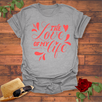 The Love Of My Life  T-shirt | Peachy Mind Unisex 100% Cotton T-Shirt