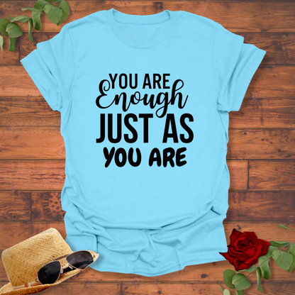 You Are Enough Just As You Are T-shirt | Peachy Mind Unisex 100% Cotton T-Shirt