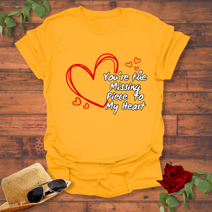 You are The Missing Piece To My Heart T-shirt | Peachy Mind Unisex 100% Cotton T-Shirt