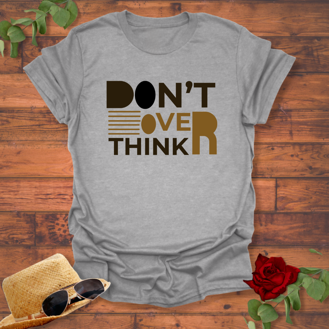 Don't Over Think T-shirt | Peachy Mind Unisex 100% Cotton T-Shirt