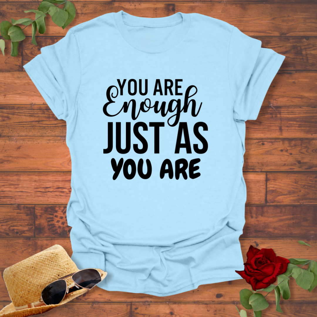 You Are Enough Just As You Are T-shirt | Peachy Mind Unisex 100% Cotton T-Shirt