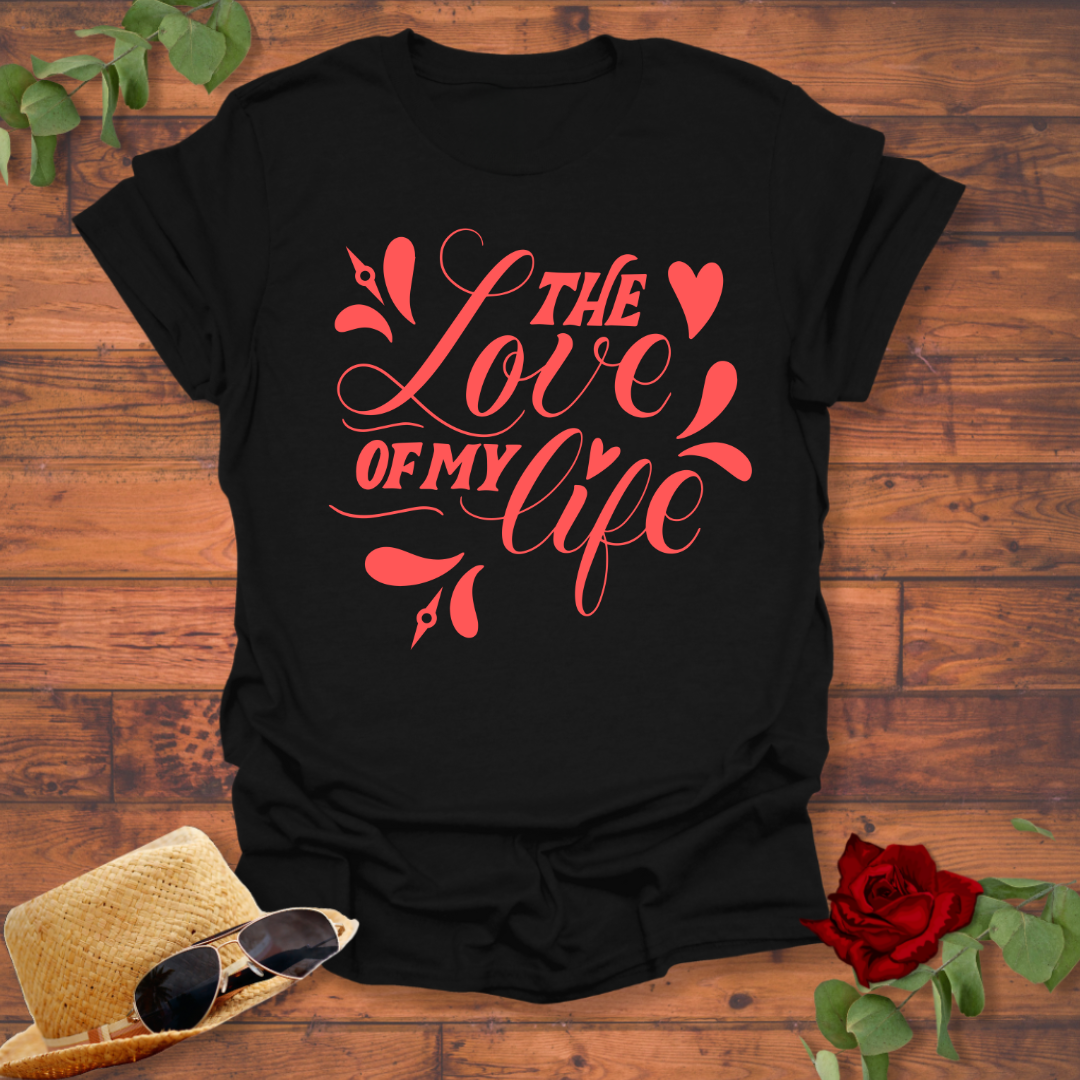 The Love Of My Life  T-shirt | Peachy Mind Unisex 100% Cotton T-Shirt