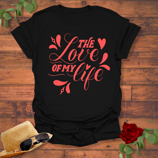 The Love Of My Life  T-shirt | Peachy Mind Unisex 100% Cotton T-Shirt