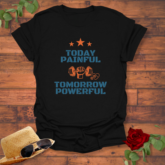 Today Painful ,Tomorrow Powerful T-shirt | Peachy Mind Unisex 100% Cotton T-Shirt